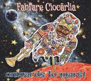 CD Fanfare Ciocărlia: Onwards To Mars!