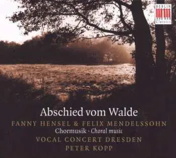 CD Fanny Mendelssohn Hensel: Abschied Vom Walde. Chormusik/Choral Music