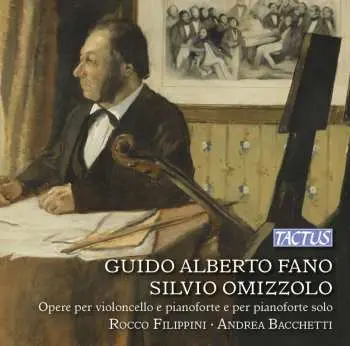 CD Fano / Omizzolo / Filippini / Bacchetti: Fano & Silvio Omizzolo: Works For Cello & Piano