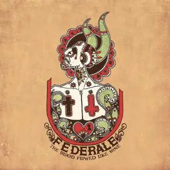 2LP Federale: The Blood Flowed Like Wine