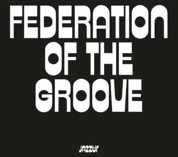 CD Federation Of The Groove: Federation Of The Groove