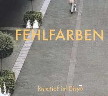LP Fehlfarben: Knietief Im Dispo LTD