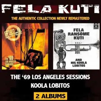 CD Fela Kuti: Koola Lobitos (64-68) / The '69 L.A. Sessions