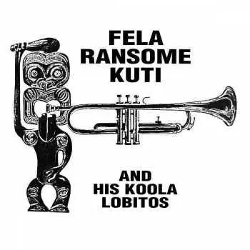3CD Fela Ransome Kuti & His Koola Lobitos: Fela Ransome Kuti And His Koola Lobitos