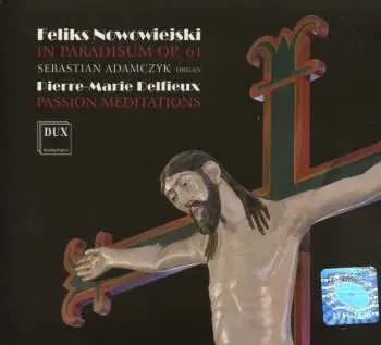 CD Feliks Nowowiejski: In Paradisum Op. 61 | Passion Meditations