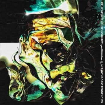 CD Felix Henkelhausen Quintet: Misanthropic Tendencies