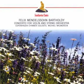 CD Felix Mendelssohn-Bartholdy: Concerto For Violin String Orchestra