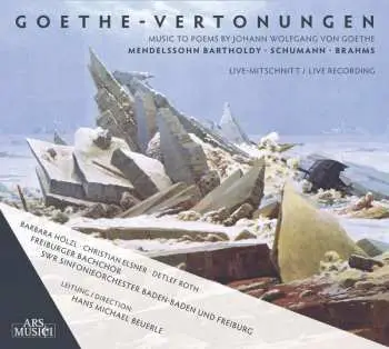 CD Felix Mendelssohn-Bartholdy: Freiburger Bachchor - Goethe-vertonungen