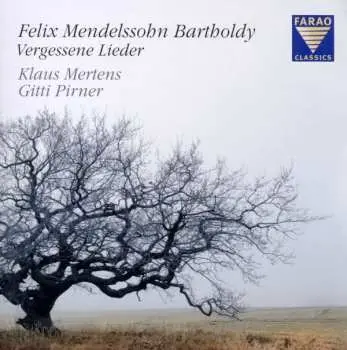 CD Felix Mendelssohn-Bartholdy: Lieder - "vergessene Lieder"
