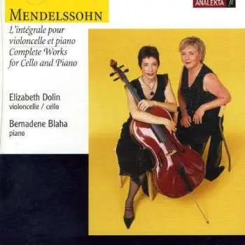CD Felix Mendelssohn-Bartholdy: L'Intégrale Pour Violoncelle Et Piano / Complete Works For Cello And Piano
