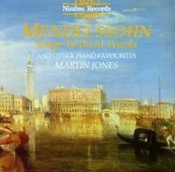 CD Felix Mendelssohn-Bartholdy: Songs Without Words And Other Piano Favourites
