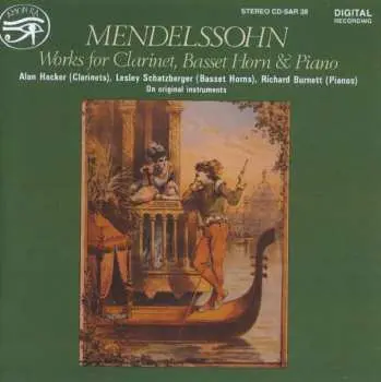 CD Felix Mendelssohn-Bartholdy: Mendelssohn: Works For Clarinet, Basset Horn & Piano