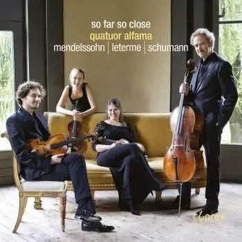CD Felix Mendelssohn-Bartholdy: Quatuor Alfama - So Far So Close