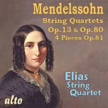 CD Felix Mendelssohn-Bartholdy: String Quartets Op.13 & Op.80; 4 Pieces Op.81
