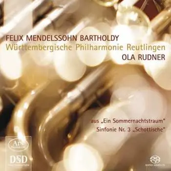 SACD Felix Mendelssohn-Bartholdy: „Ein Sommernachtstraum" • Sinfonie Nr. 3 „Schottische"