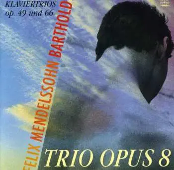 CD Felix Mendelssohn-Bartholdy: Klaviertrios Op. 49 Und 66
