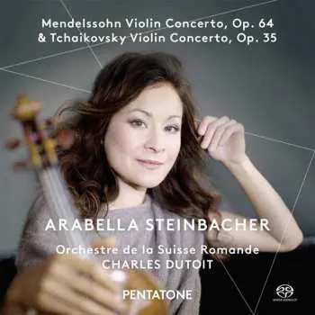 SACD Felix Mendelssohn-Bartholdy: Violin Concerto, Op. 64 / Violin Concerto, Op. 35