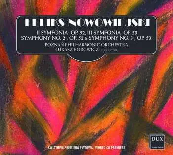 CD Felix Nowowiejski: Symphonien Nr.2 Op.52 & Nr.3 Op.53
