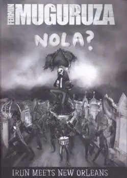 CD/DVD Fermin Muguruza: Nola? (Irun Meets New Orleans)