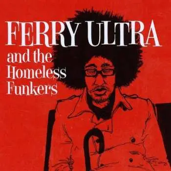 CD Ferry Ultra: Ferry Ultra And The Homeless Funkers