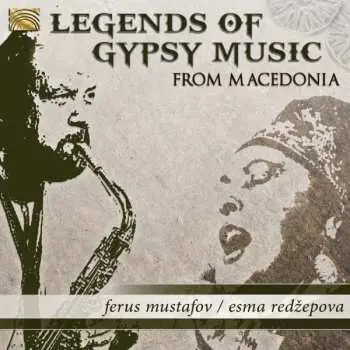 CD Ferus Mustafov: Legends Of Gypsy Music From Macedonia