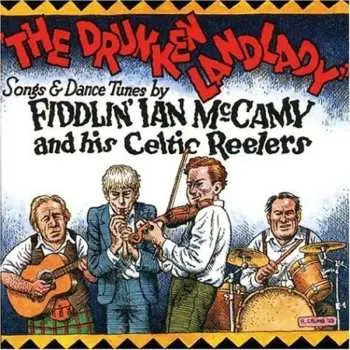 CD Fiddlin' Ian McCamy And His Celtic Reelers: The Drunken Landlady