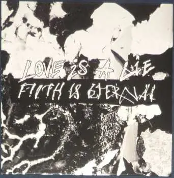 LP Filth Is Eternal: Love Is A Lie, Filth Is Eternal CLR