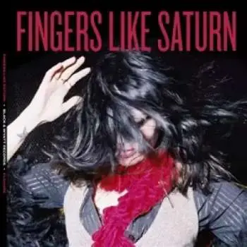 LP Fingers Like Saturn: Fingers Like Saturn