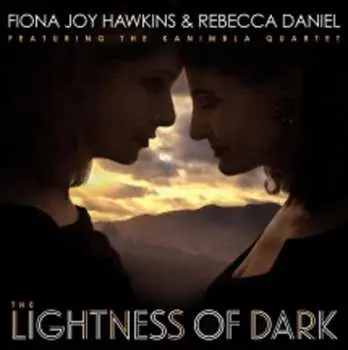 CD Fiona Joy Hawkins & Rebecca Daniel: The Lightness Of Dark