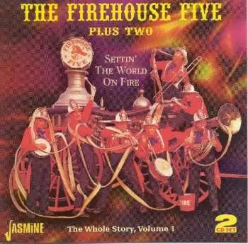 2CD Firehouse Five Plus Two: Settin' The World On Fire : The Whole Story, Volume 1