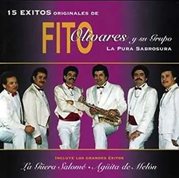 CD Fito Olivares Y Su Grupo: 15 éxitos Originales, La Pura Sabrosura