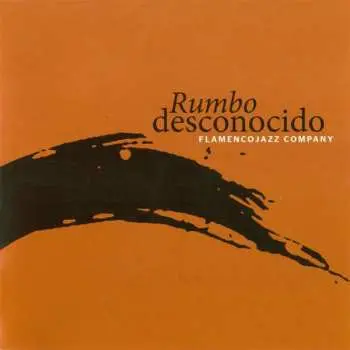 CD Flamenco Jazz Company: Rumbo Desconocido