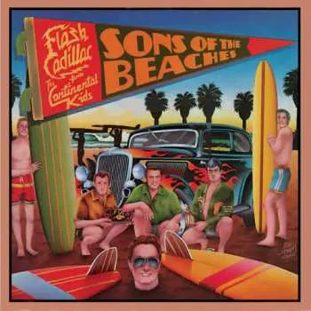 LP Flash Cadillac & The Continental Kids: Sons Of The Beaches