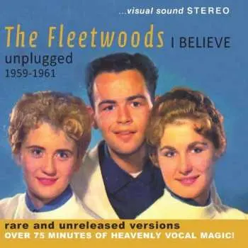 CD Fleetwoods: I Believe: Unplugged 1959 - 1961