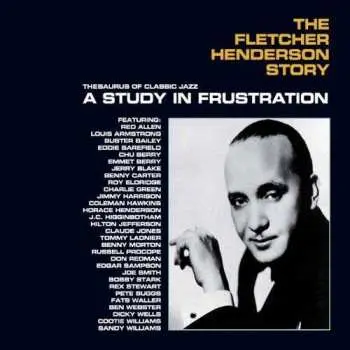 3CD Fletcher Henderson: A Study In Frustration (The Fletcher Henderson Story)