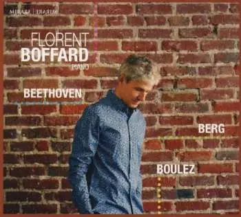 CD Florent Boffard: Beethoven - Berg - Boulez