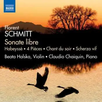 CD Florent Schmitt: Sonate Libre En Deux Parties Enchainees Für Violine & Klavier