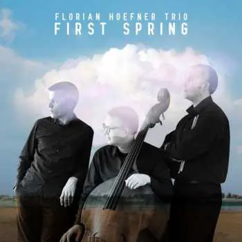 CD Florian Hoefner Trio: First Spring