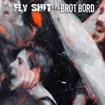 LP Fly Shit / Brot Bord: Fly Shits Eta Brot Bord (lp)