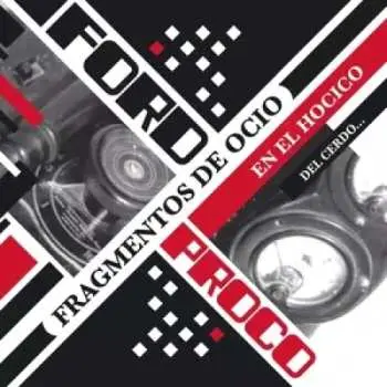2LP/CD Ford Proco: Fragmentos De Ocio En El Hocico Del Cerdo DLX | LTD