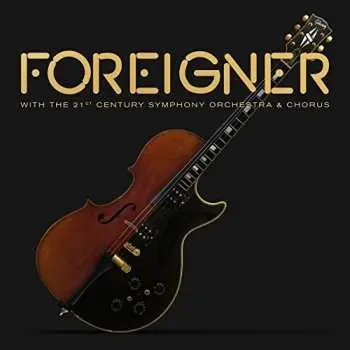 CD Foreigner: Foreigner With The 21st Century Symphony Orchestra & Chorus LTD