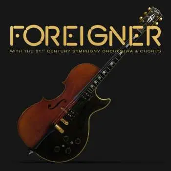 2LP Foreigner: Foreigner With The 21st Century Symphony Orchestra & Chorus
