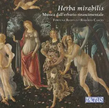 CD Fortuna Reditus: Herba Mirabilis - Musica Dall'Erbario Rinascimentale