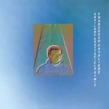 LP Francesco Cavaliere: Aquilone Grattacielo DJ Mix