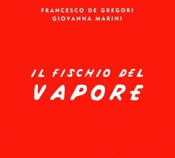 CD Francesco De Gregori: Il Fischio Del Vapore DIGI