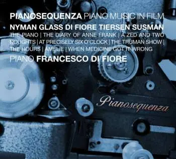 CD Francesco Di Fiore: Pianosequenza / Piano Music In Films