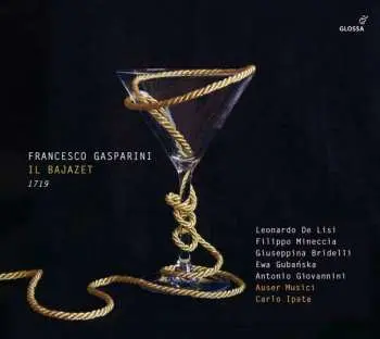3CD Francesco Gasparini: Il Bajazet (1719)