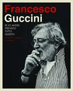 10CD Francesco Guccini: Se Io Avessi Previsto Tutto Questo DLX