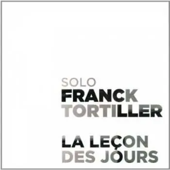 CD Franck Tortiller: Solo - La Leçon Des Jours