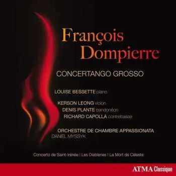 CD François Dompierre: Concertango Grosso | Concerto De Saint-Irénée | Les Diableries | La Mort De Céleste